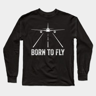 Born To Fly Pilot Funny Aviation Lover Airplane Enthusiast Long Sleeve T-Shirt